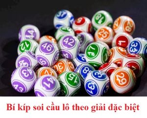 Soi lô đề siêu chuẩn theo giải đặc biệt